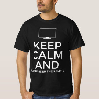Blijf kalm en geef de afstandsbediening op t-shirt