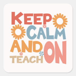 Blijf kalm en geef les vierkante sticker