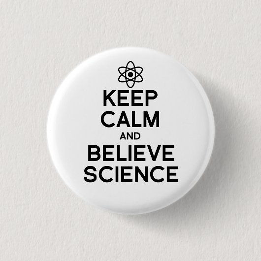 Blijf kalm en geloof wetenschap ronde button 3,2 cm (Voorkant)