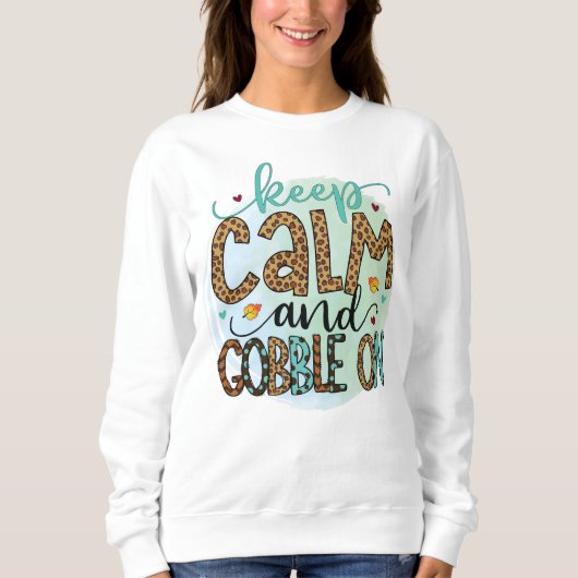 Blijf kalm en gobbel op sweatshirt (Voorkant)