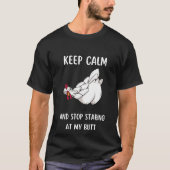 Blijf kalm en hou op met mijn knuppel. t-shirt (Voorkant)