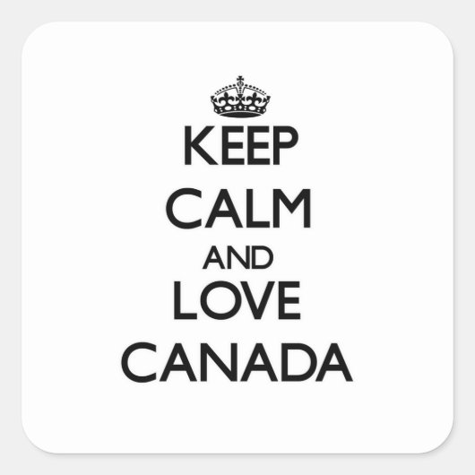 Blijf kalm en hou van Canada Vierkante Sticker (Voorkant)