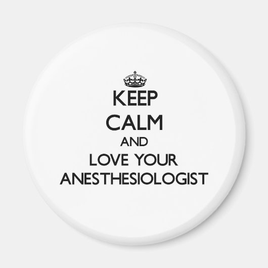 Blijf kalm en hou van je anesthesist magneet (Voorkant)