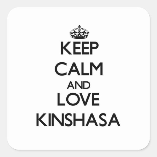 Blijf kalm en hou van Kinshasa Vierkante Sticker (Voorkant)