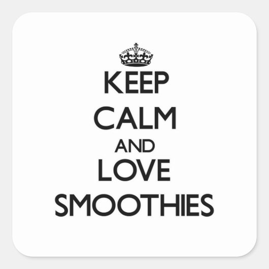 Blijf kalm en hou van Smoothies Vierkante Sticker (Voorkant)