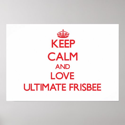 Blijf kalm en hou van Ultimate Frisbee Poster (Voorkant)