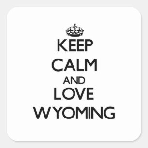 Blijf kalm en hou van Wyoming Vierkante Sticker