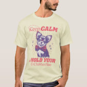 Blijf kalm en houd je Chihuahua Retro Typografie v T-shirt (Voorkant)
