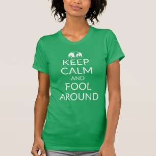 BLIJF KALM EN HOUD JE VOOR DE GEK T-SHIRT