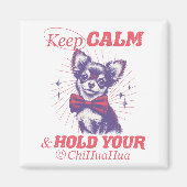Blijf kalm en houd uw Chihuahua-offerte vast Magneet (Voorkant)