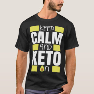 Blijf kalm en Keto op Ketogenic dieet keton gezond T-shirt