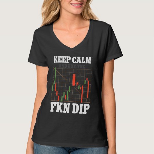 Blijf kalm en koop de FKN Dip Crypto Trader T-shirt (Voorkant)