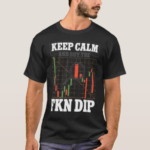 Blijf kalm en koop de FKN Dip Crypto Trader T-shirt