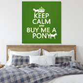 Blijf kalm en koop me een Pony Canvas Afdruk (Insitu (Slaapkamer))