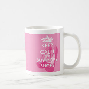 Blijf kalm en koop meer schoenen Mok
