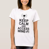 Blijf kalm en krijg toegang tot Wine-Fi T-shirt (Voorkant)