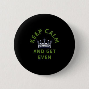 Blijf kalm en krijg zelfs Crown Quote Motivatie de Ronde Button 5,7 Cm