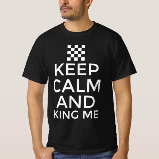 Blijf kalm en kroon me t-shirt (Voorkant)