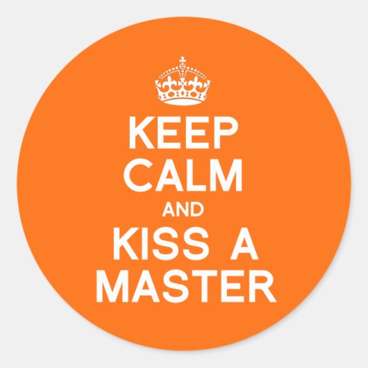 BLIJF KALM EN KUS EEN MEESTER RONDE STICKER (Voorkant)
