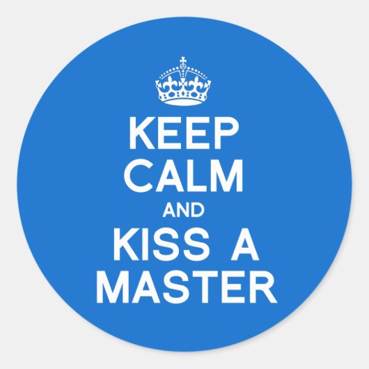 BLIJF KALM EN KUS EEN MEESTER RONDE STICKER (Voorkant)