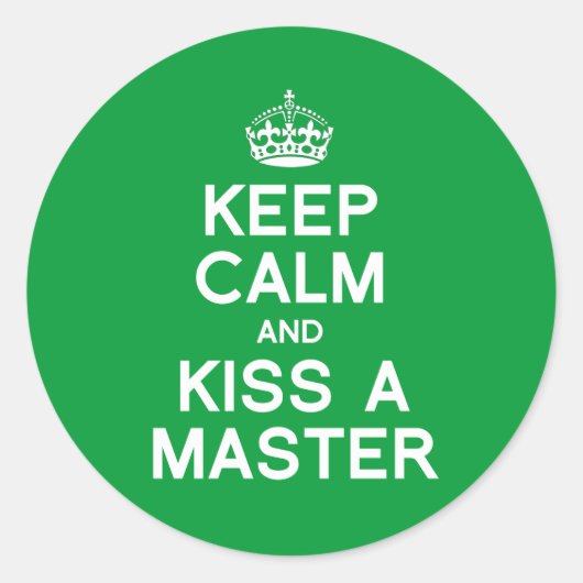 BLIJF KALM EN KUS EEN MEESTER RONDE STICKER (Voorkant)