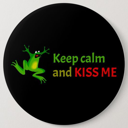 Blijf kalm en kus me. ronde button 6,0 cm (Voorkant)
