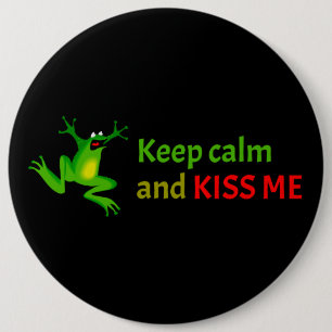 Blijf kalm en kus me. ronde button 6,0 cm