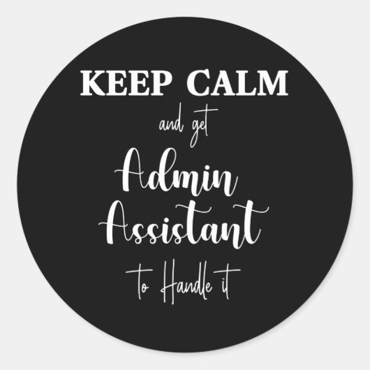 Blijf kalm en laat admin assistent het afhandelen ronde sticker (Voorkant)