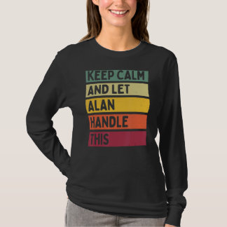 Blijf kalm en laat Alan deze retro quote afhandele T-shirt