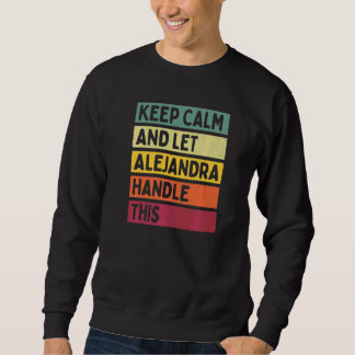 Blijf Kalm En Laat Alejandra Dit Afhandelen Citaat Trui