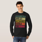Blijf kalm en laat Alejandro deze retro quo afhand T-shirt (Voorkant volledig)
