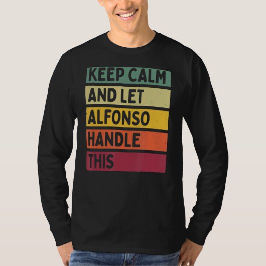 Blijf kalm en laat Alfonso deze retro quote afhand T-shirt (Voorkant)