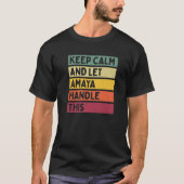 Blijf kalm en laat Amaya dit grappige citaat afhan T-shirt (Voorkant)