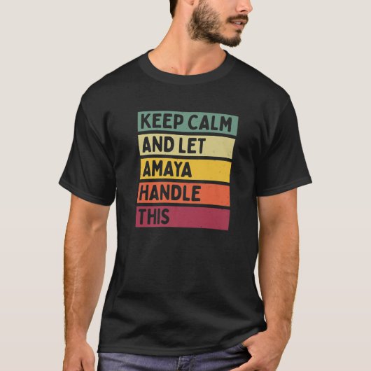 Blijf kalm en laat Amaya dit grappige citaat afhan T-shirt (Voorkant)