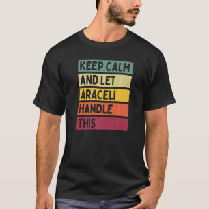 Blijf kalm en laat Araceli dit citaat retro behand T-shirt