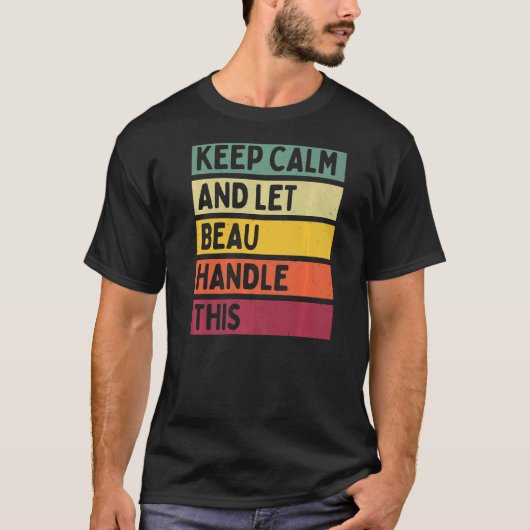 Blijf kalm en laat Beau deze retro quote afhandele T-shirt (Voorkant)