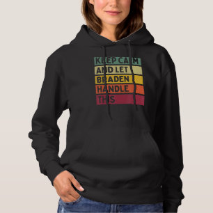 Blijf kalm en laat Braden deze retro quote behande Hoodie