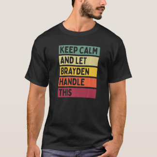 Blijf kalm en laat Brayden deze retro quote afhand T-shirt