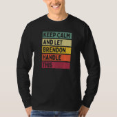 Blijf kalm en laat Brendon deze retro quote afhand T-shirt (Voorkant)