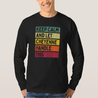 Blijf Kalm En Laat Cheyenne Dit Aanpakken Citaat O T-shirt