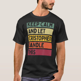 Blijf kalm en laat Christopher deze retro Q afhand T-shirt