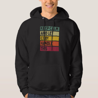 Blijf kalm en laat Cody dit retro citaat behandele Hoodie
