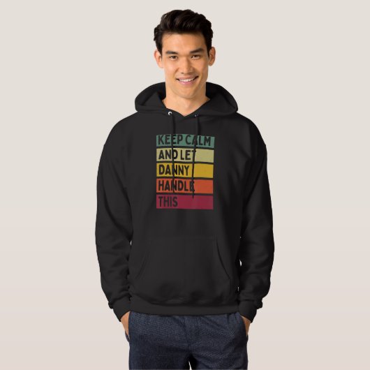 Blijf kalm en laat Danny deze retro quote afhandel Hoodie (Voorkant volledig)