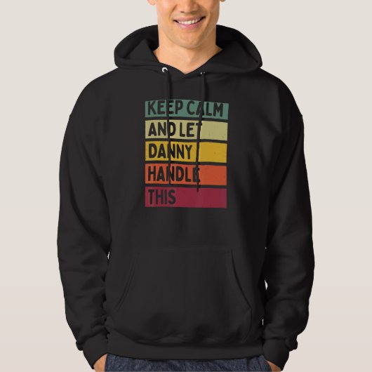 Blijf kalm en laat Danny deze retro quote afhandel Hoodie (Voorkant)