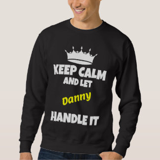 Blijf kalm en laat Danny het doen, grappige sarcas Trui