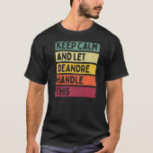 Blijf kalm en laat Deandre deze retro quote afhand T-shirt (Voorkant)