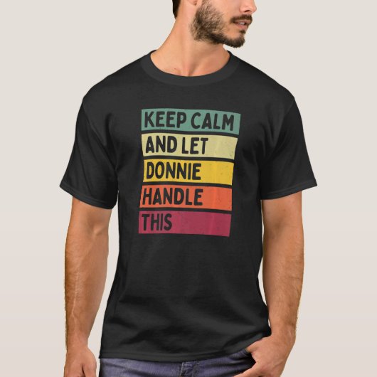 Blijf kalm en laat Donnie deze retro quote afhande T-shirt (Voorkant)