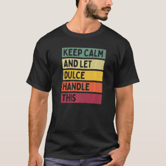 Blijf kalm en laat Dulce deze quote retro verwerke T-shirt