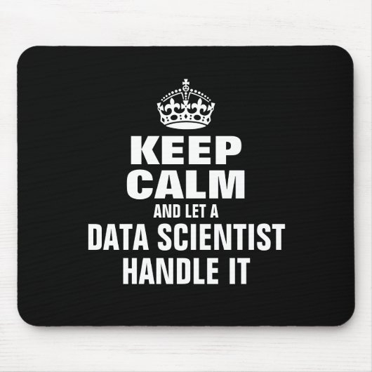 Blijf kalm en laat een data scientist het afhandel muismat (Voorkant)