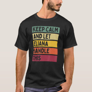 Blijf kalm en laat Eliana dit citaat retro behande T-shirt